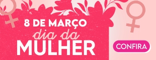 Brindes Dia da Mulher