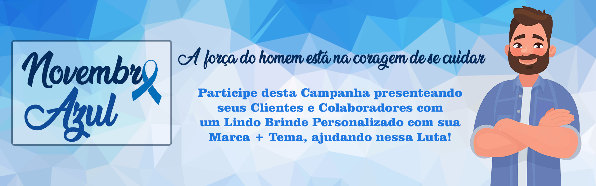 Brindes Novembro Azul Brindes Novembro Azul
