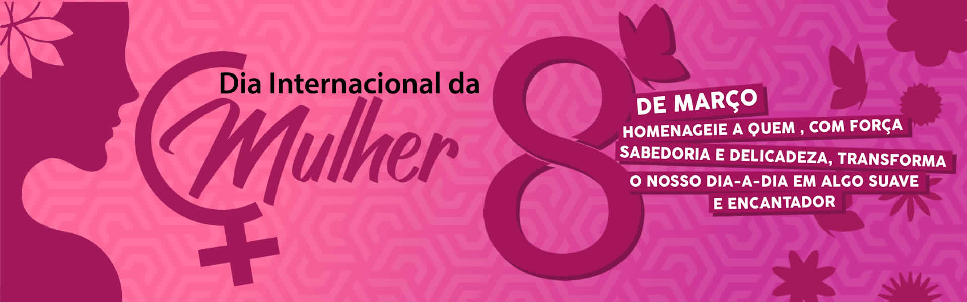 Brindes Dia da Mulher Brindes Dia da Mulher