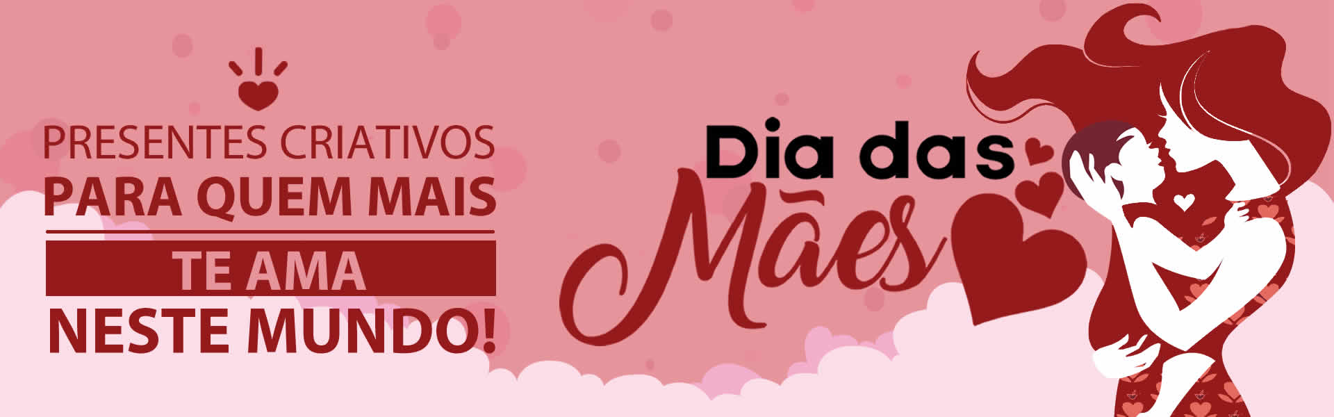 Brindes Dia das Mães Brindes Dia das Mães