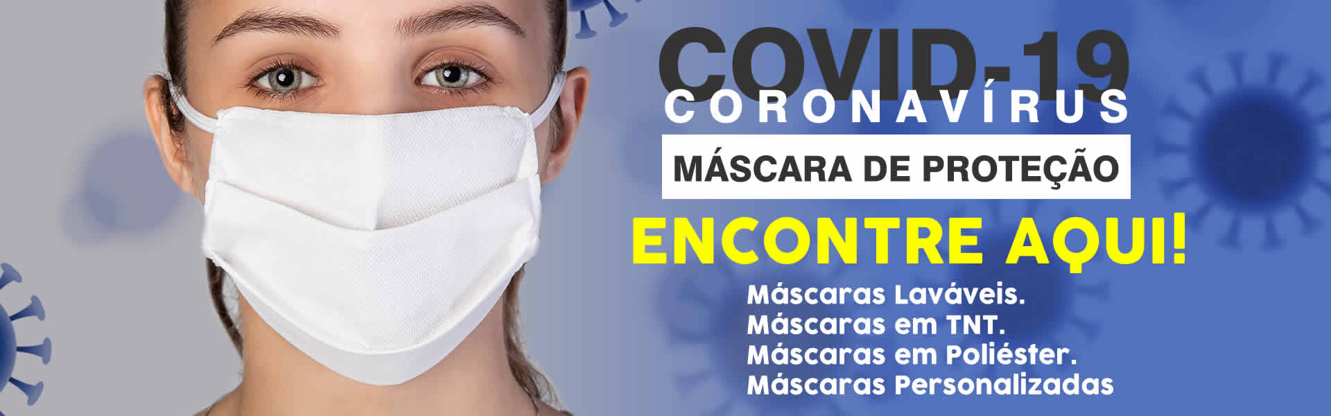 Máscaras de Proteção Máscaras de Proteção